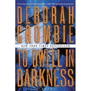 To Dwell in Darkness -- Deborah Crombie